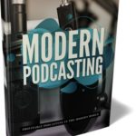 MODERN PODCASTING