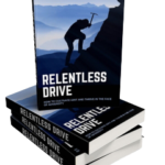 RELENTLESS DRIVE